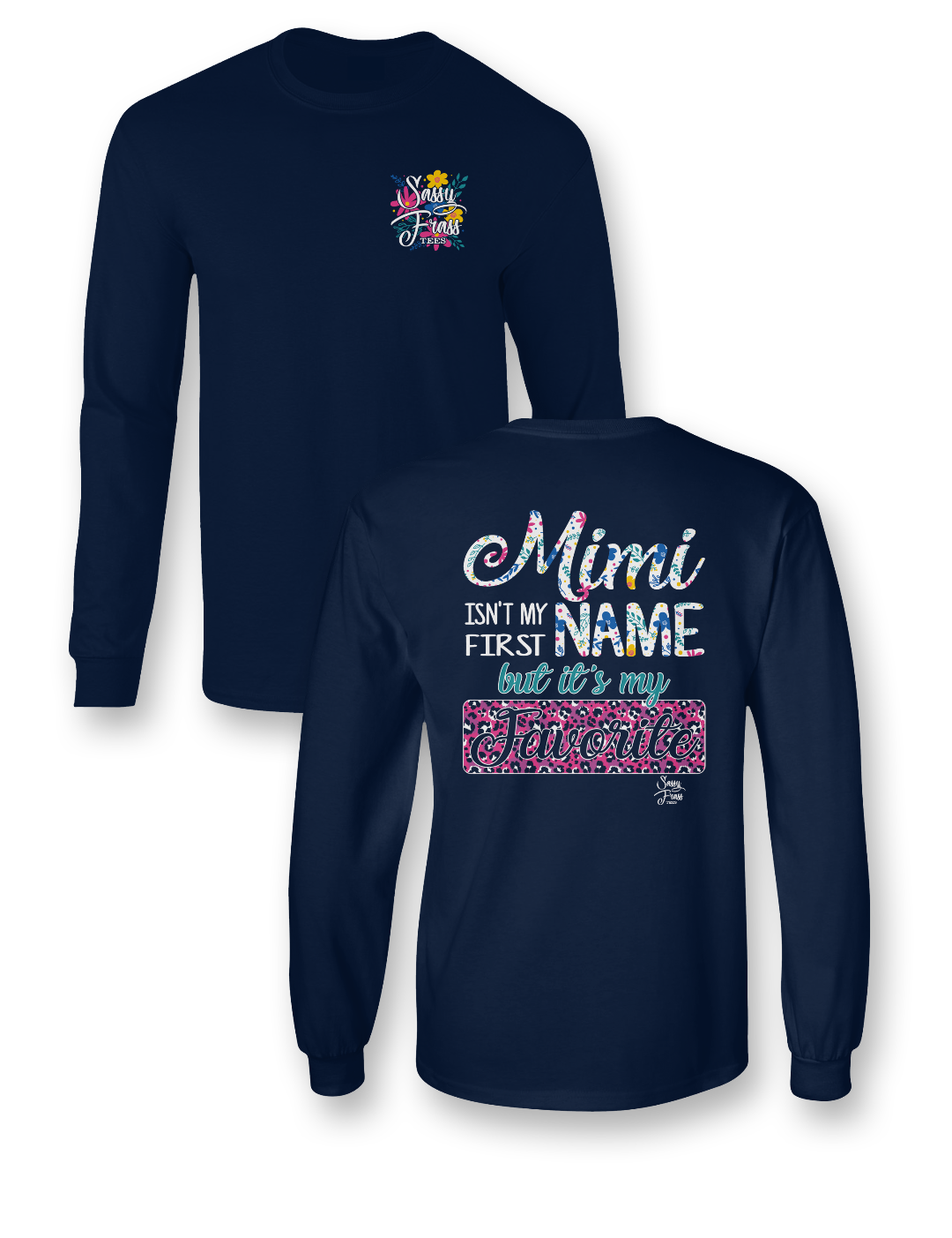 SALE Sassy Frass Mimi Isn't my First Name but it's my Favorite Long Sleeve T Shirt